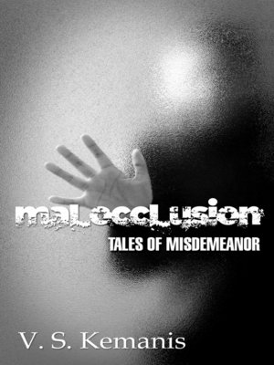 cover image of Malocclusion, tales of misdemeanor